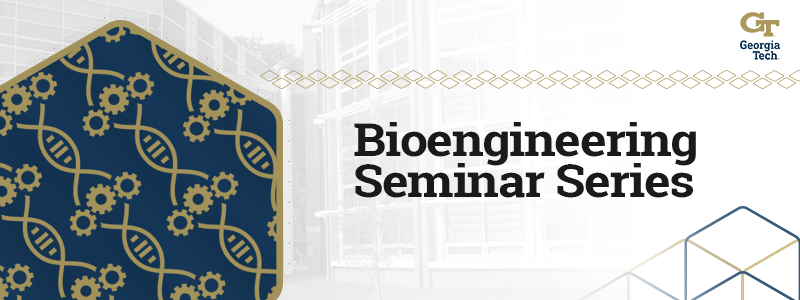 Bioengineering Seminar Series